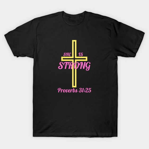 She Is Strong T-Shirt by All Things Gospel